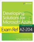 Cover: Exam Ref AZ-204 Developing Solutions for Microsoft Azure - Addison Wesley