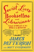 Cover: The Secret Lives of Booksellers and Librarians - Little Brown and Company