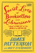 Cover: The Secret Lives of Booksellers and Librarians - Little Brown and Company