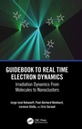 Cover: Guidebook to Real Time Electron Dynamics - CRC Press