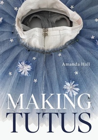 Enlarge image Cover: Making Tutus - The Crowood Press Ltd