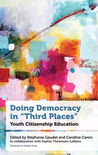 Enlarge image Cover: Doing Democracy in "Third Places" - University of Ottawa Press