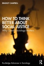 Cover: How to Think Better About Social Justice - Taylor & Francis