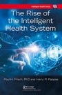 Cover: The Rise of the Intelligent Health System - Taylor & Francis
