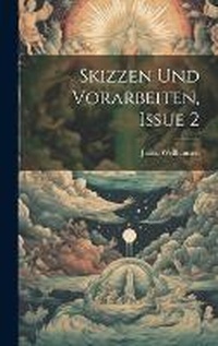 Abbildung von: Skizzen Und Vorarbeiten, Issue 2 - Legare Street Press
