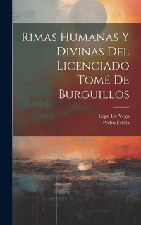 Abbildung von: Rimas Humanas Y Divinas Del Licenciado Tome De Burguillos - Legare Street Press