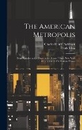 Cover: The American Metropolis - Legare Street Press