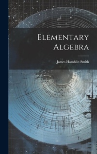 Abbildung von: Elementary Algebra - Legare Street Press