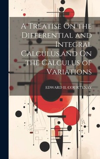 Abbildung von: A Treatise On the Differential and Integral Calculus, and On the Calculus of Variations - Legare Street Press