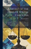 Cover: A Digest of the Laws of South-Carolina - Legare Street Press