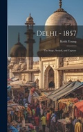 Cover: Delhi - 1857 - Legare Street Press