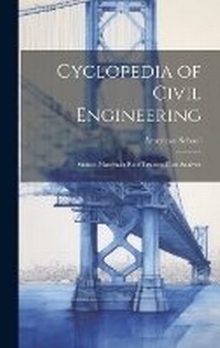 Enlarge image Cover: Cyclopedia of Civil Engineering - Legare Street Press