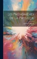 Cover: Les Phenomenes De La Physique - Legare Street Press