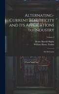 Cover: Alternating-Current Electricity and Its Applications to Industry - Legare Street Press