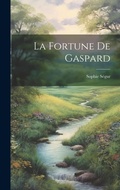 Cover: La Fortune De Gaspard - Legare Street Press