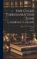 Cover: Der Codex Theresianus Und Seine Umarbeitungen; Volume 4 - Legare Street Press