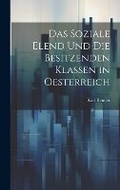 Cover: Das Soziale Elend Und Die Besitzenden Klassen in Oesterreich - Legare Street Press