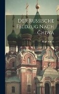 Cover: Der Russische Feldzug Nach Chiwa - Legare Street Press