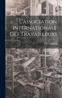 Abbildung von: L'association Internationale Des Travailleurs - Legare Street Press