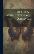 Cover: Die Gross-Schmetterlinge Europas ... - Legare Street Press
