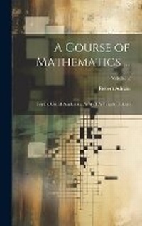 Enlarge image Cover: A Course of Mathematics ... - Legare Street Press