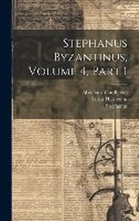 Enlarge image Cover: Stephanus Byzantinus, Volume 4, part 1 - Legare Street Press