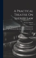 Cover: A Practical Treatise On Sheriff Law - Legare Street Press
