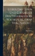 Cover: Ueber Das Leben Und Die Lieder Des Troubadours Wilhelm Ix., Graf Von Poitou ... - Legare Street Press
