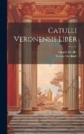 Cover: Catulli Veronensis Liber - Legare Street Press