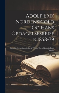 Abbildung von: Adolf Erik Nordenskioeld Og Hans Opdagelsesreiser 1858-79 - Legare Street Press