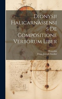 Abbildung von: Dionysii Halicarnassensis De Compositione Verborum Liber - Legare Street Press
