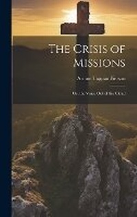 Enlarge image Cover: The Crisis of Missions - Legare Street Press