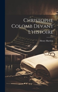 Abbildung von: Christophe Colomb Devant L'histoire - Legare Street Press