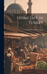 Abbildung von: Home Life in Turkey - Legare Street Press