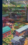 Cover: The Fibrous Plants of India - Legare Street Press