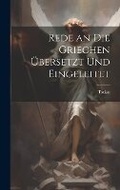 Cover: Rede an Die Griechen UEbersetzt Und Eingeleitet - Legare Street Press