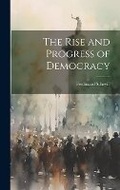 Cover: The Rise and Progress of Democracy - Legare Street Press