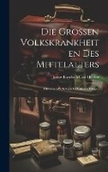 Cover: Die Grossen Volkskrankheiten des Mittelalters - Legare Street Press