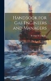 Enlarge image Cover: Handbook for Gas Engineers and Managers - Legare Street Press