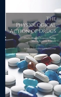 Enlarge image Cover: The Physiological Action of Drugs - Legare Street Press