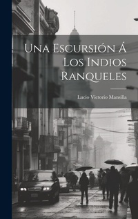 Enlarge image Cover: Una Escursion A Los Indios Ranqueles - Legare Street Press
