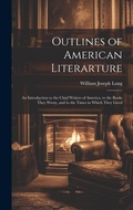 Cover: Outlines of American Literarture - Legare Street Press