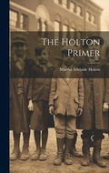 Cover: The Holton Primer - Legare Street Press