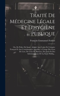 Abbildung von: Traite De Medecine Legale Et D'hygiene Publique - Legare Street Press