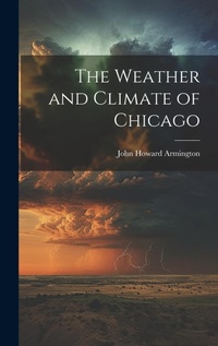 Abbildung von: The Weather and Climate of Chicago - Legare Street Press