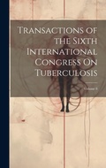 Bild: Transactions of the Sixth International Congress On Tuberculosis; Volume 8 - Legare Street Press