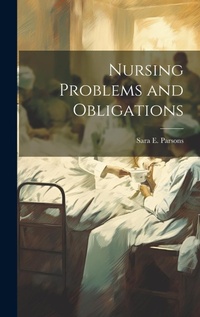 Enlarge image Cover: Nursing Problems and Obligations - Legare Street Press
