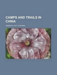 Abbildung von: Camps and Trails in China - Rarebooksclub.com