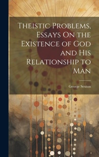 Enlarge image Cover: Theistic Problems, Essays On the Existence of God and His Relationship to Man - Legare Street Press