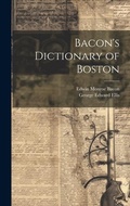 Cover: Bacon's Dictionary of Boston - Legare Street Press